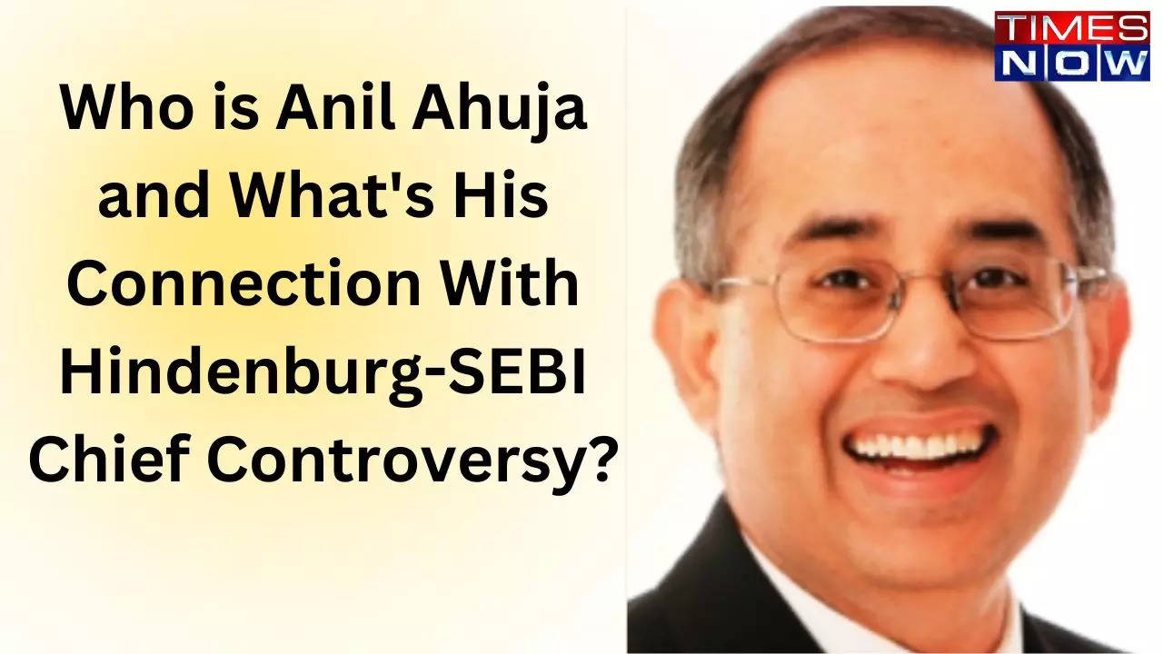 Anil ahuja, anil ahuja net worth, sebi chief, hindenburg case, hindenburg sebi chief case, Hindenburg case, adani, adani group