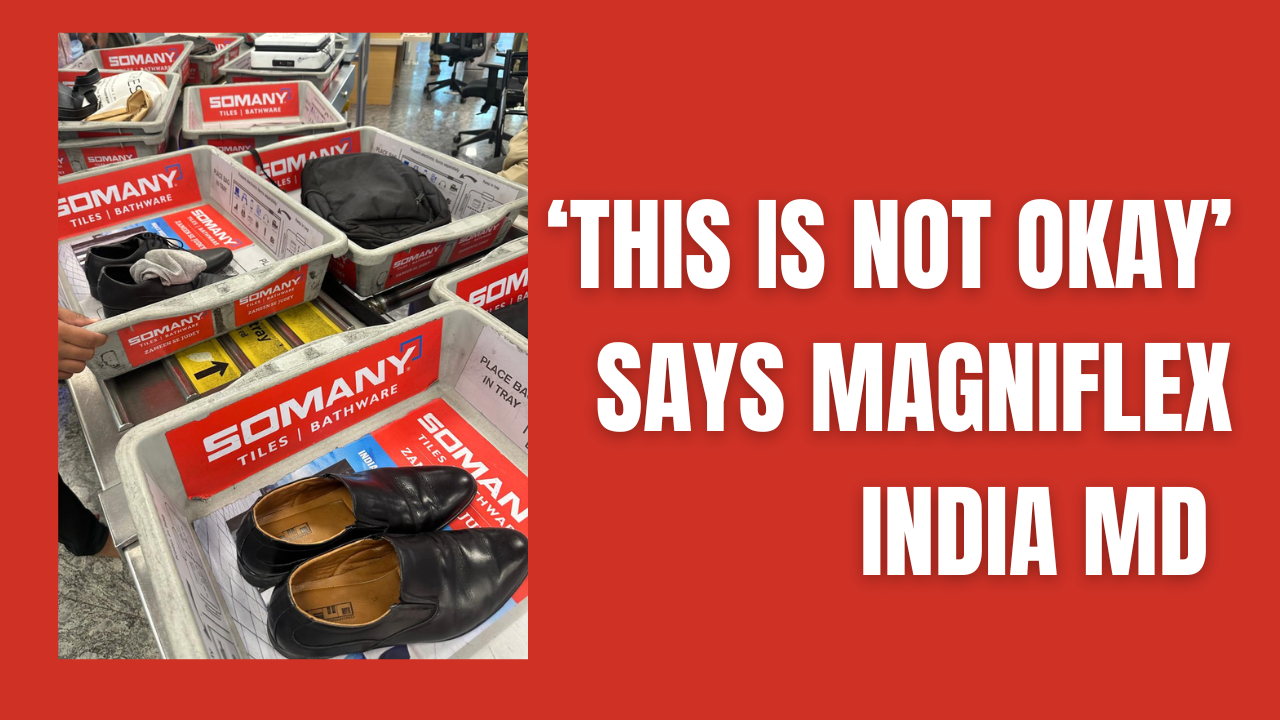 'This is NOT okay' Says Magniflex India MD