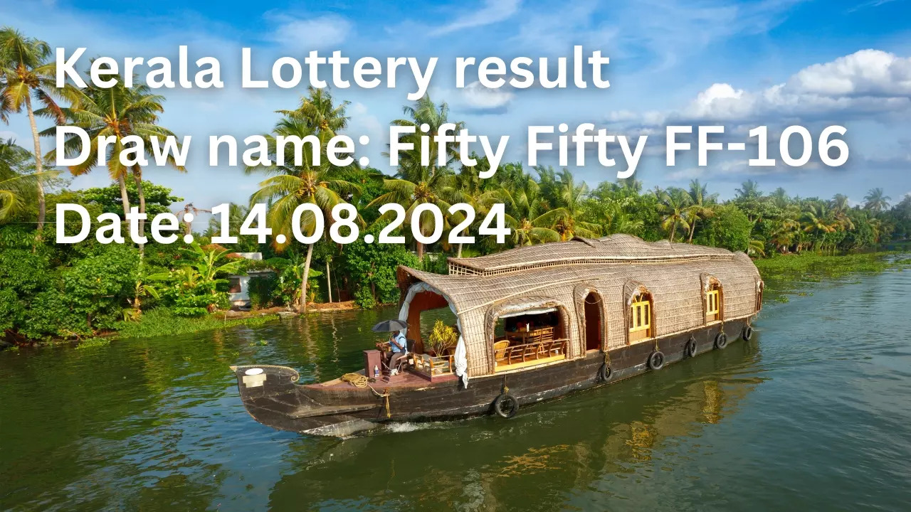 Kerala Fifty Fifty  FF-106 Lottery result for Wednesday, August 14, 2024.