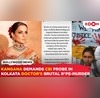 Kangana Ranaut CALLS for a CBI inquiry in Kolkatas BRUTAL medical doctor Rpe-Murder case