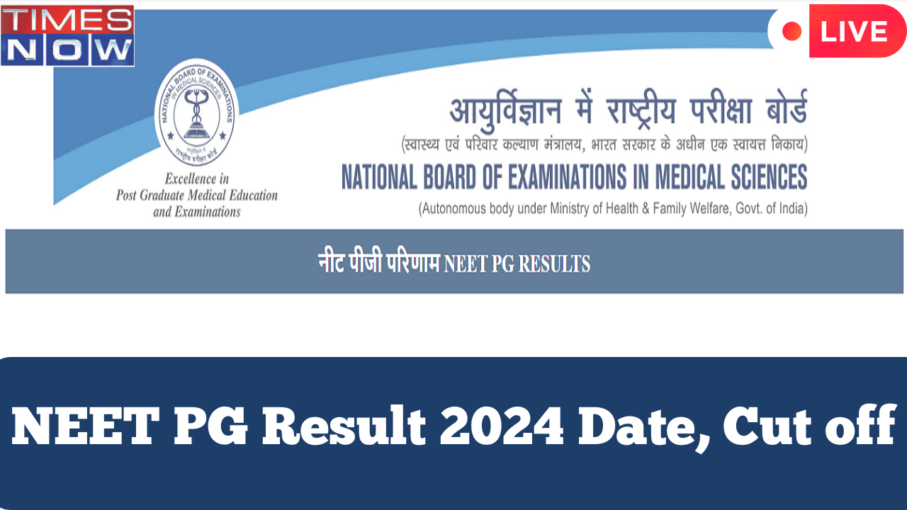 NEET PG Result 2024 Date LIVE Updates OUT NEET PG Result and Cut Off Released on natboardeduin DIRECT LINK