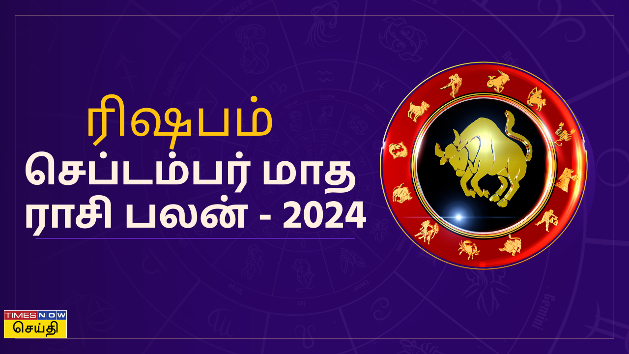 monthly rasipalan in tamil: 2024 september month rasipalan for rishabam rasi  | taurus september month horoscope 2024