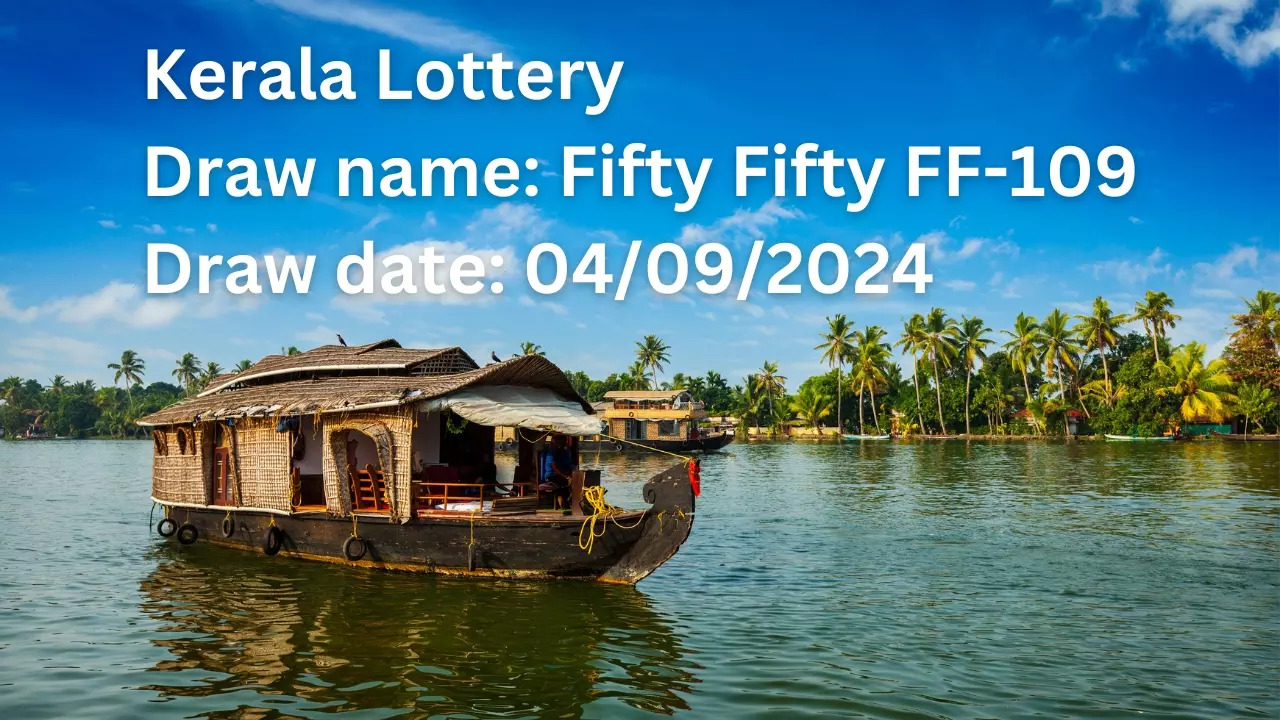 Kerala Lottery result for Fifty Fifty FF-109 Wednesday lucky draw on September 4, 2024.