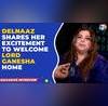 Delnaaz Irani celebrates her birthday and expresses her enthusiasm to welcome Lord Ganesha into her home