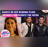 Ananya Panday shares her marriage plans  Salman Khan  Shah Rukh Khan come together for Aryans Stardom