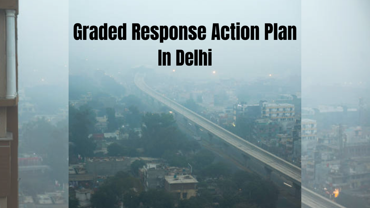 Graded Response Action Plan In Delhi