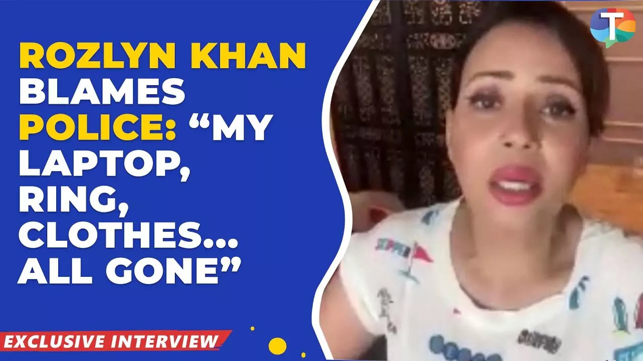 Rozlyn Khan BLAMES Police: 'My Laptop, Ring, Clothes... All Gone' - EXCLUSIVE