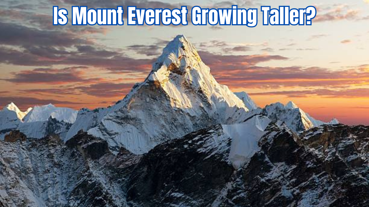 Is Mount Everest Growing Taller