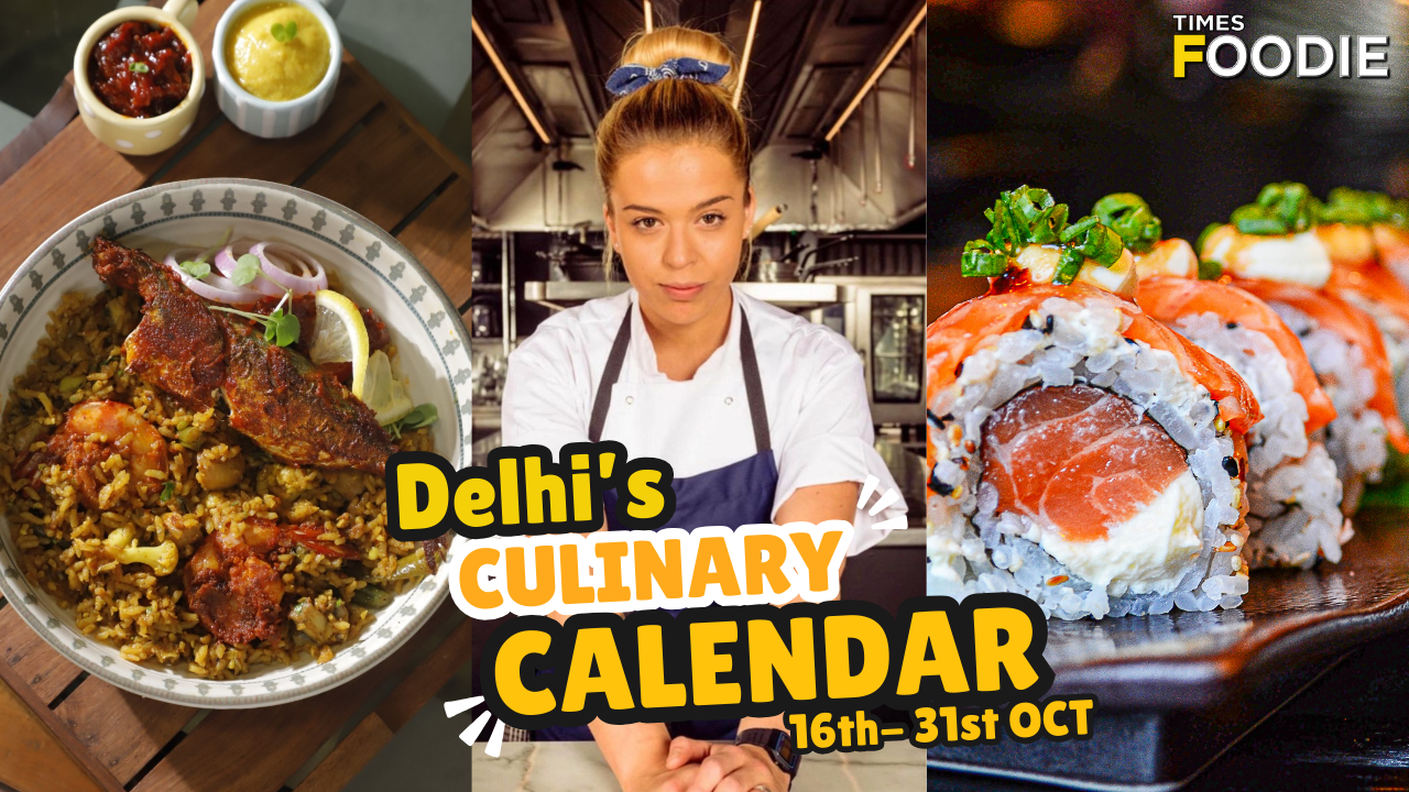 Delhi’s Culinary Calendar For This Fortnight- 8 Exciting Food Events Not To Be Missed In The City