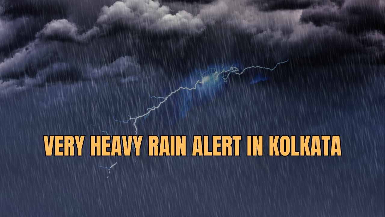 Very Heavy Rain Alert in Kolkata