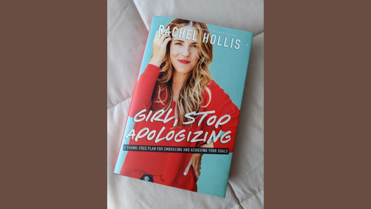 Girl, Stop Apologizing by Rachel Hollis