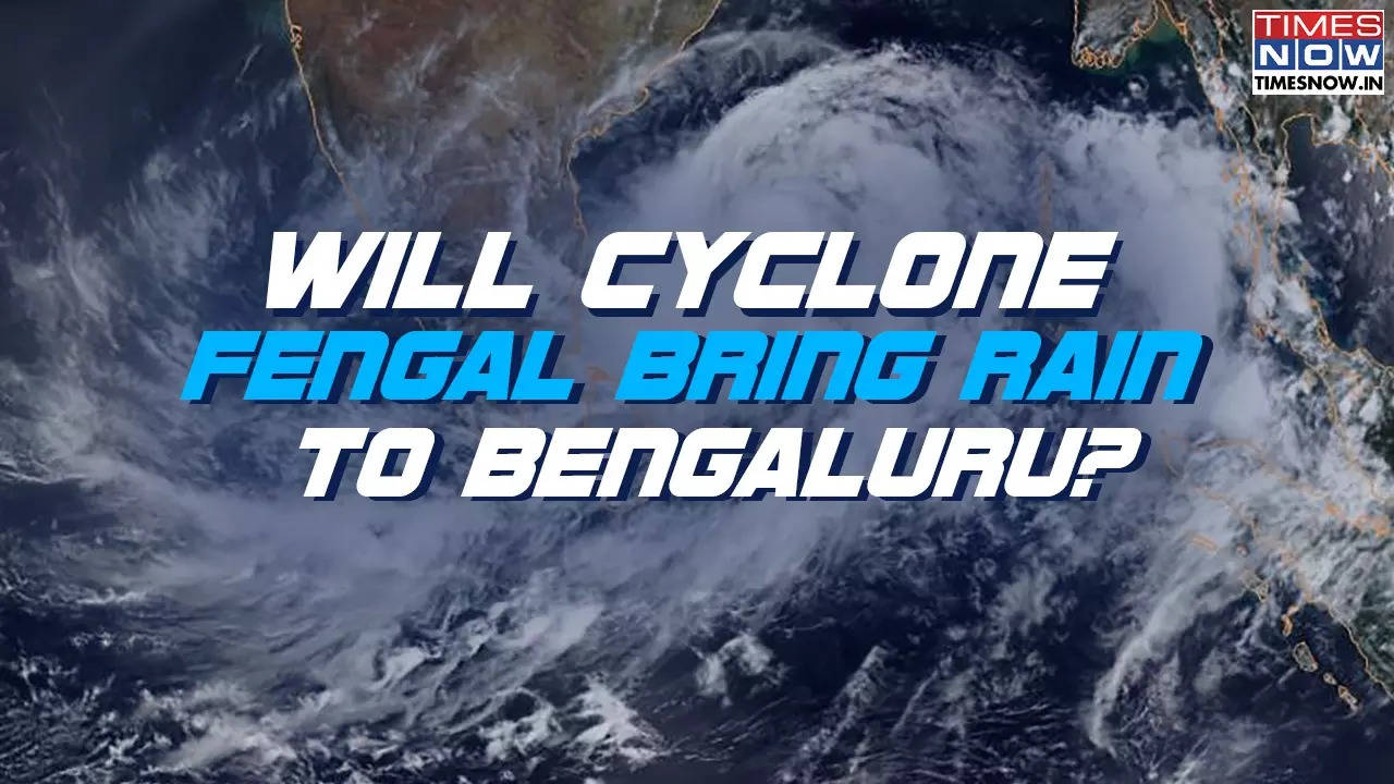 Cyclone Fengal impact on Bengaluru