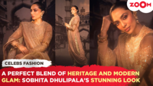 Shobhita Dhulipala's stunning look a perfect blend of heritage and modern glam