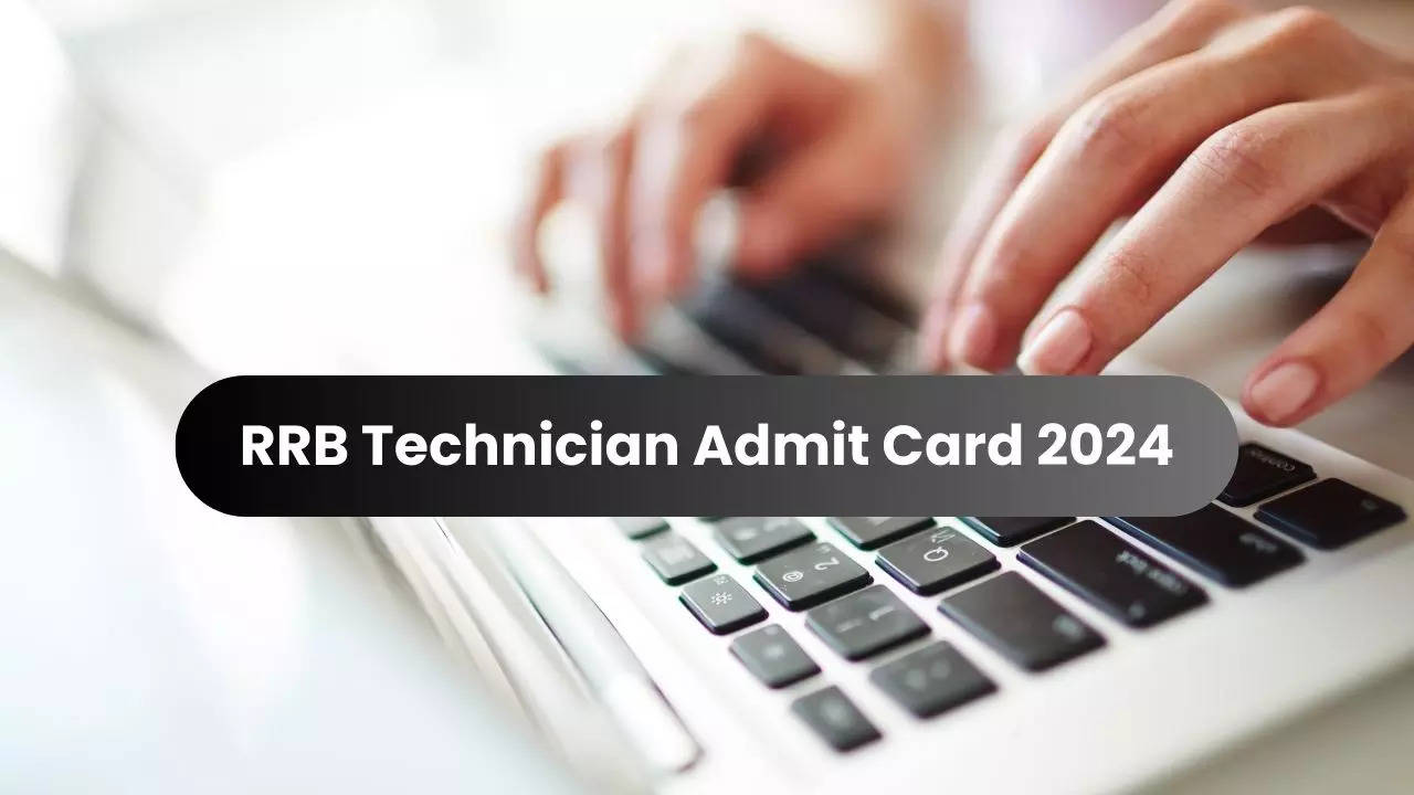 RRB Technician Admit Card 2024 Today