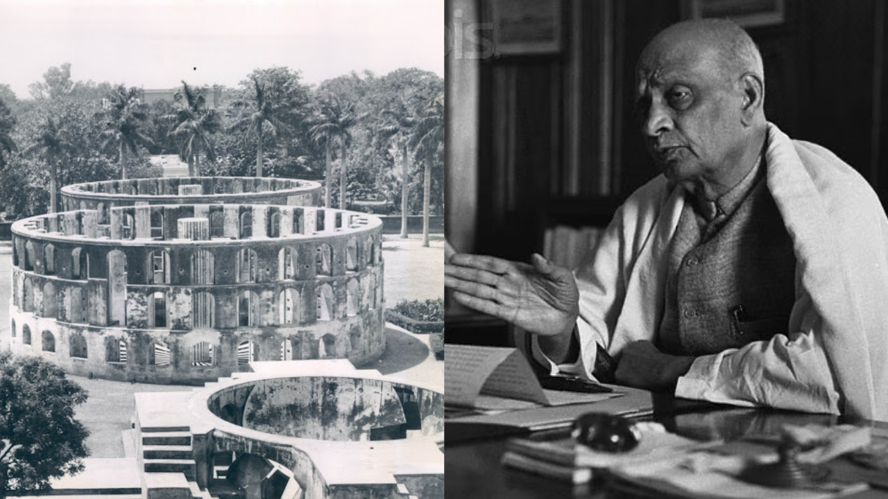 (L to R) Jantar Mantar, Delhi, 1957; Sardar Vallabhbhai Patel 