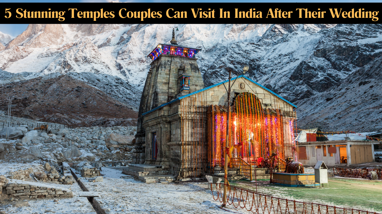 Temples Couples Can Visit In India After Their Wedding