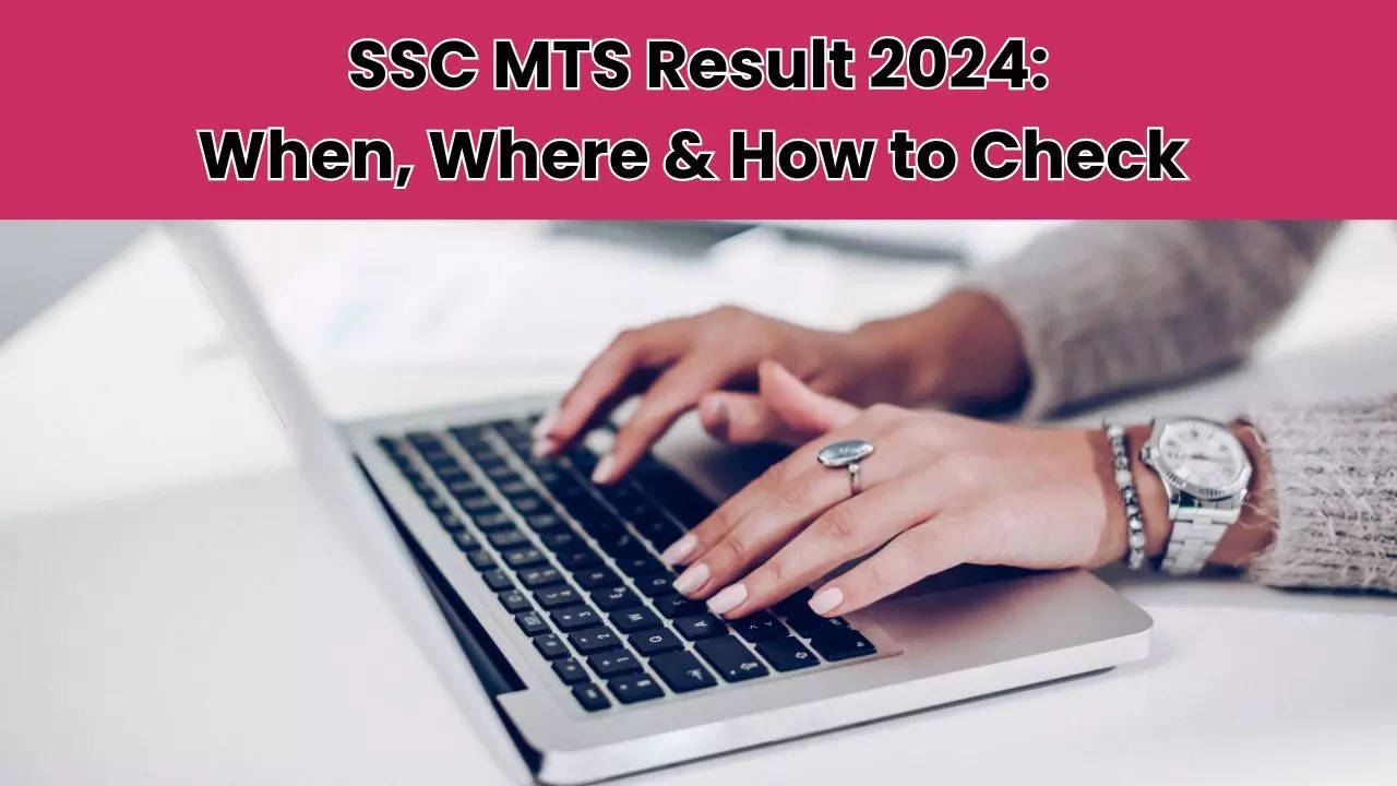 SSC MTS Result 2024: When, Where & How to Check