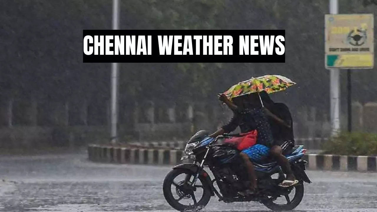 CHENNAI WEATHER NEWS