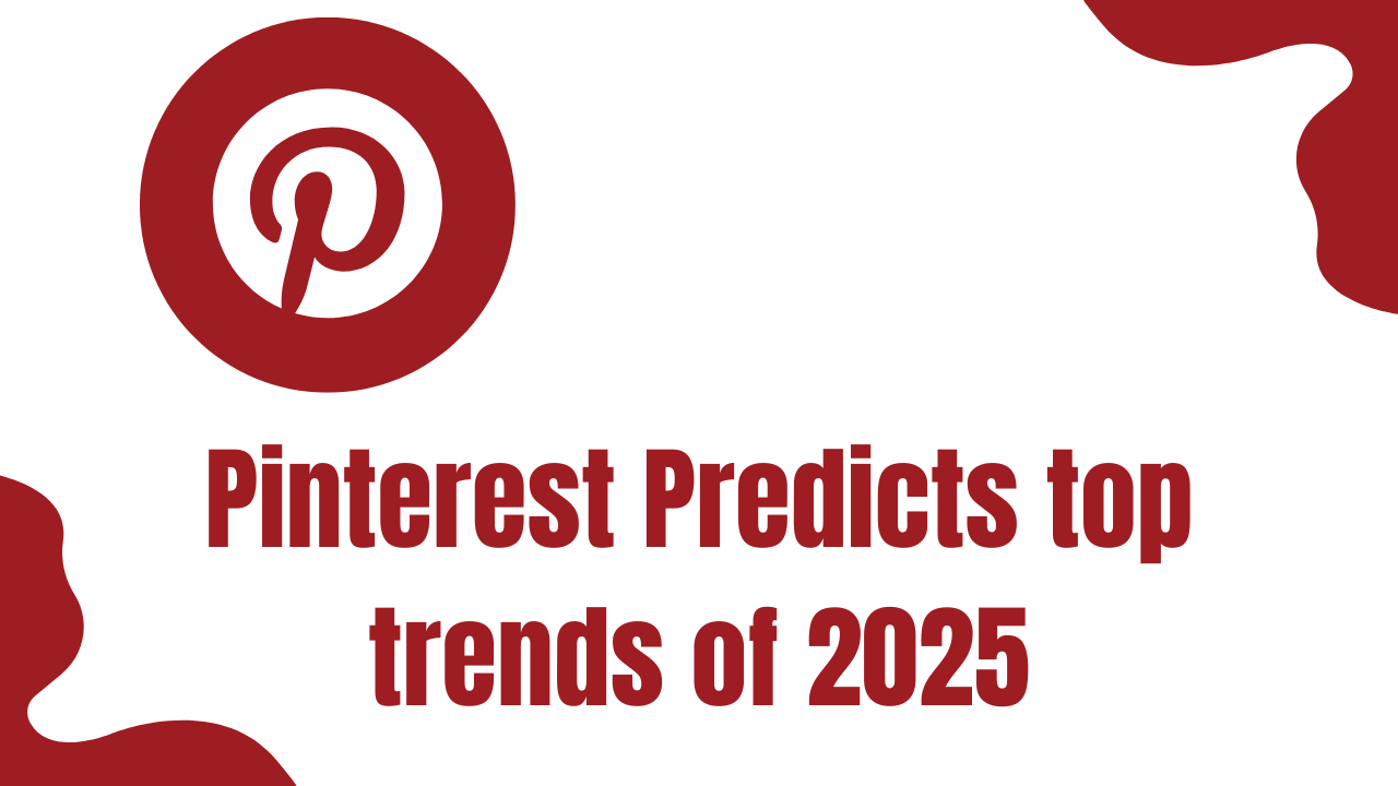 Pinterest predicts top trends of 2025