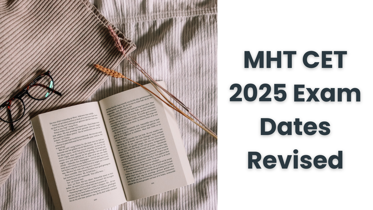 MHT CET 2025 Exam Dates Revised, Check New Schedule Here