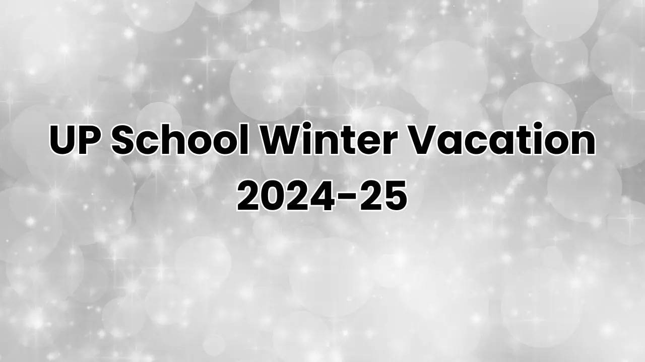 UP School Winter Vacation 2024-25