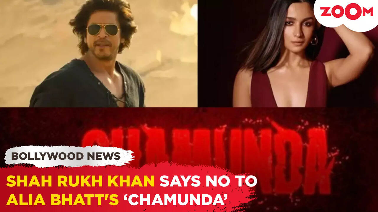 Shah Rukh Khan TURNS DOWN Alia Bhatt's 'Chamunda', refuses to play role for this MAJOR reason | Times Now