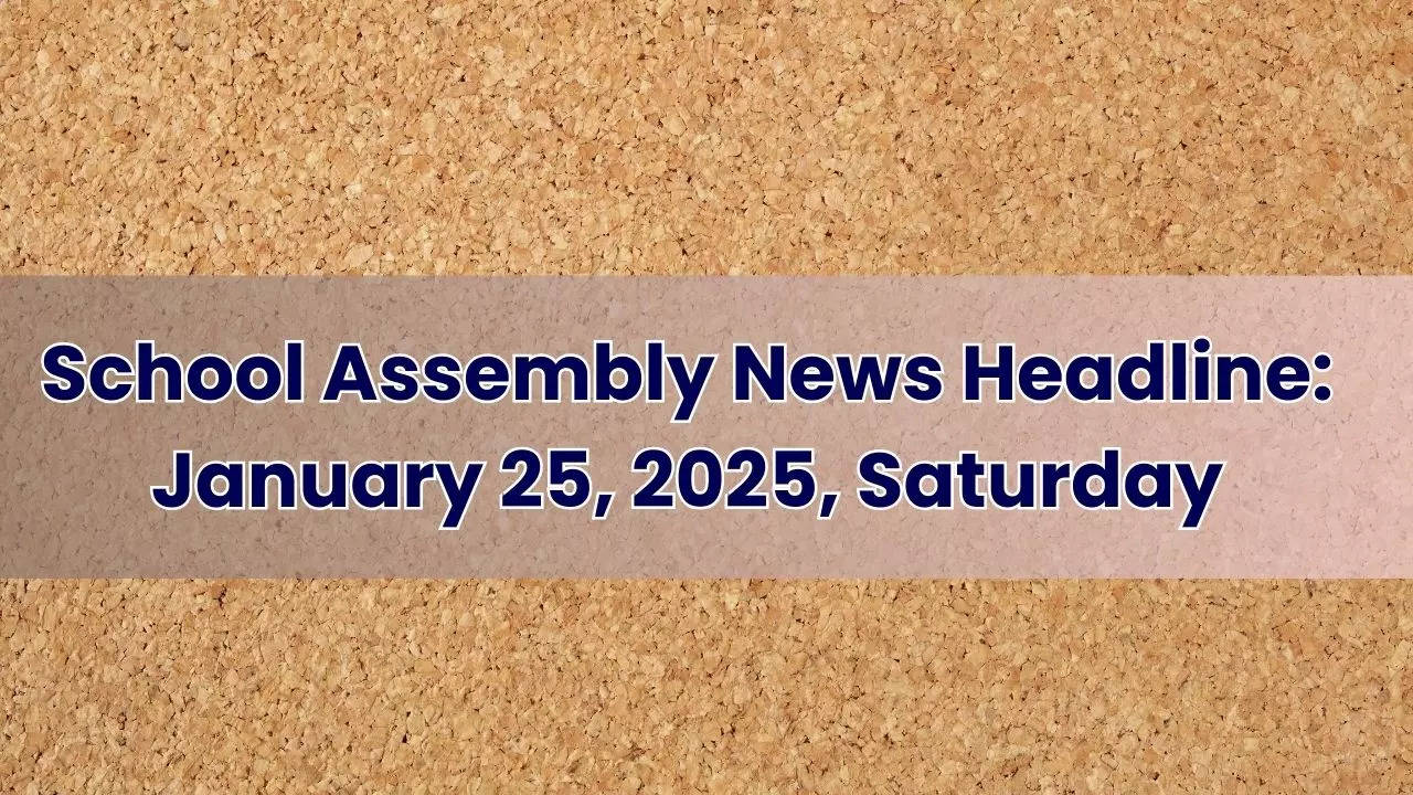 School Assembly News Headlines Today-January 25: Top Stories in National, International and Sports Segment