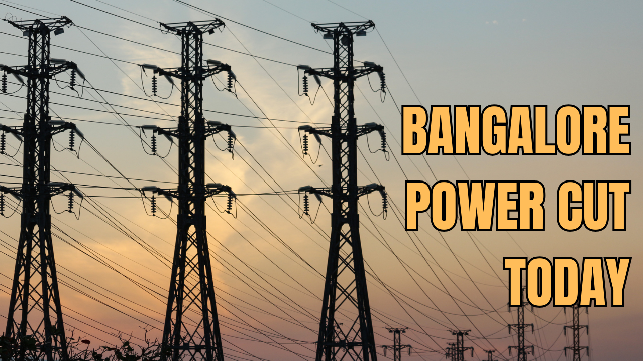 bengaluru power cut today: no electricity till 5 pm in these areas - see details