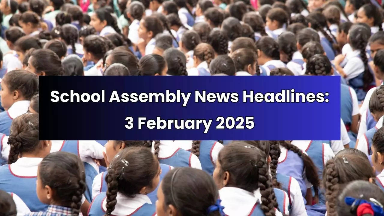 School Assembly News Headlines 3 February 2025: Top Stories in National, International and Sports Beat