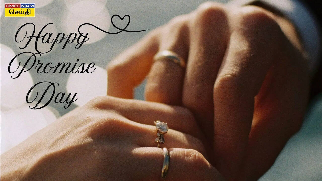  Happy Promise Day : காதலை இன்னும் உறுதியாக்கும் ப்ராமிஸ் டே.. விஷ் பண்ண மறந்துடாதீங்க! 