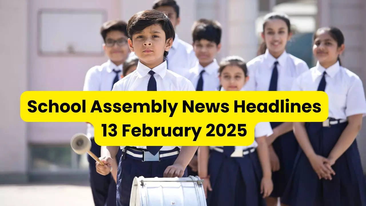 School Assembly News Headlines 13 February 2025: Top Stories in National, International and Sports Beat