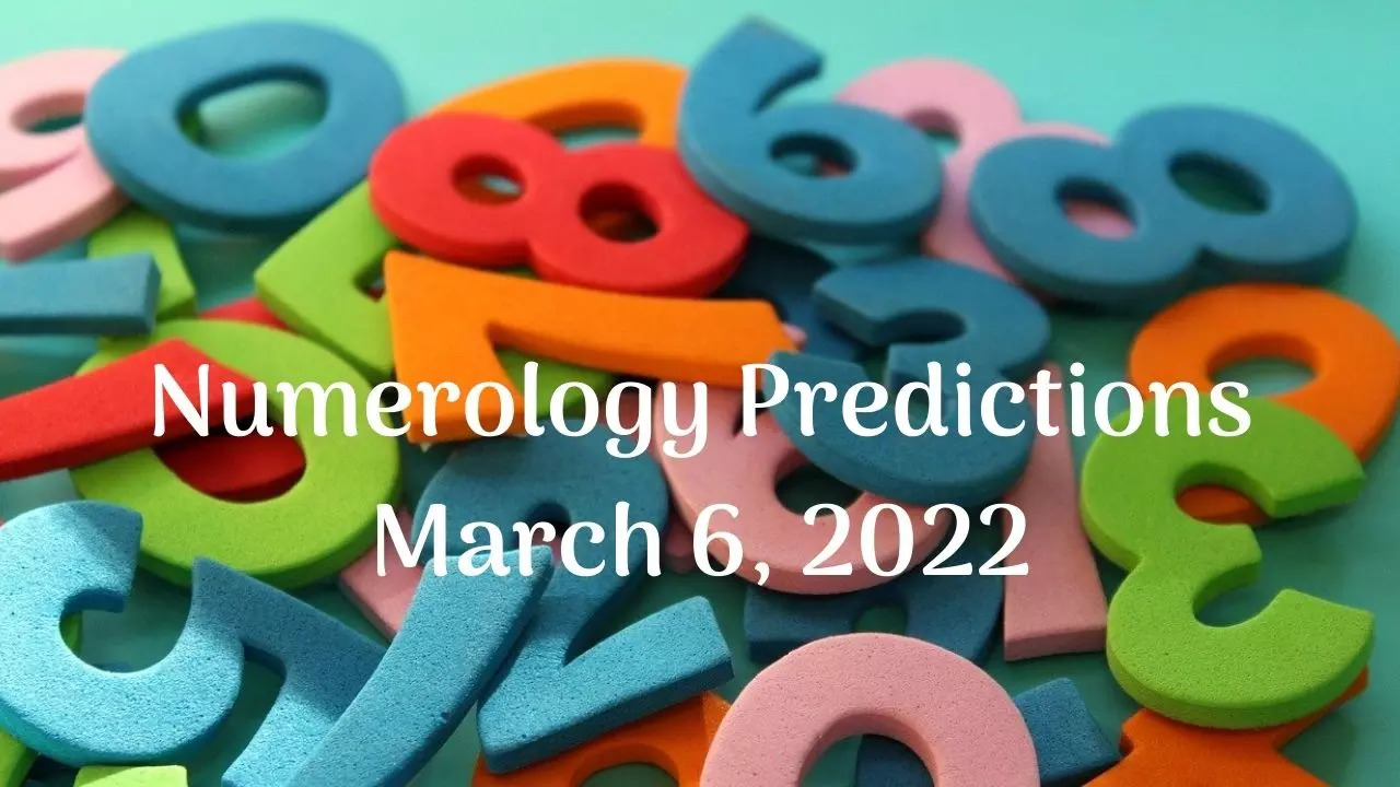 Numerology Predictions March 6, 2022