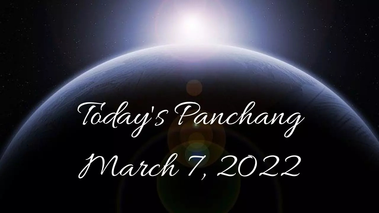 Today's Panchang, March 7, 2022: Check out Today's Tithi, Shubh muhurat ...