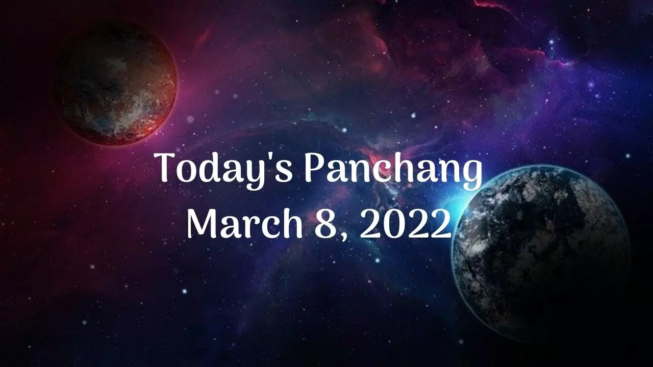 Today's Panchang, March 8, 2022: Check out today's Tithi, Shubh Muhurat ...