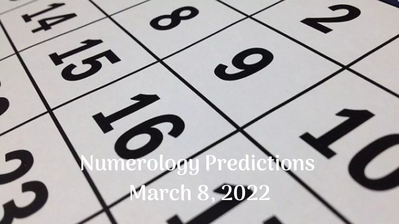 Numerology Predictions March 8, 2022