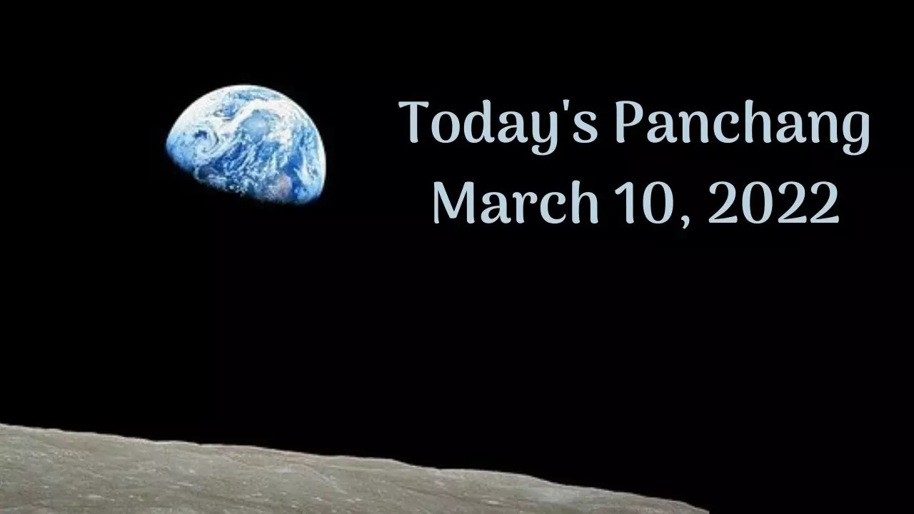 Today's Panchang, March 10, 2022: Check out Today's Tithi, Shubh ...