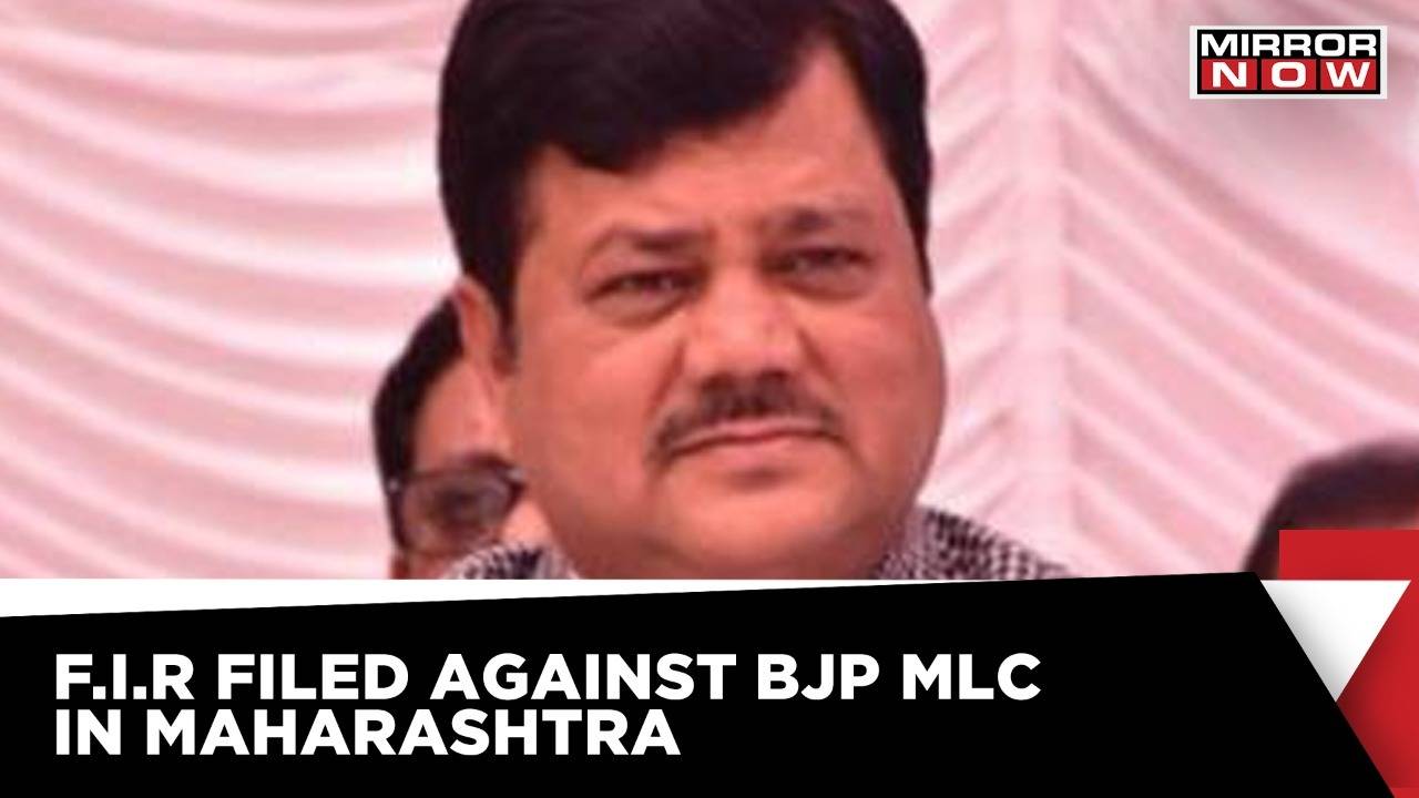 MVA Vs BJP Row | FIR Filed Against BJP MLC For Alleged Fraud ...