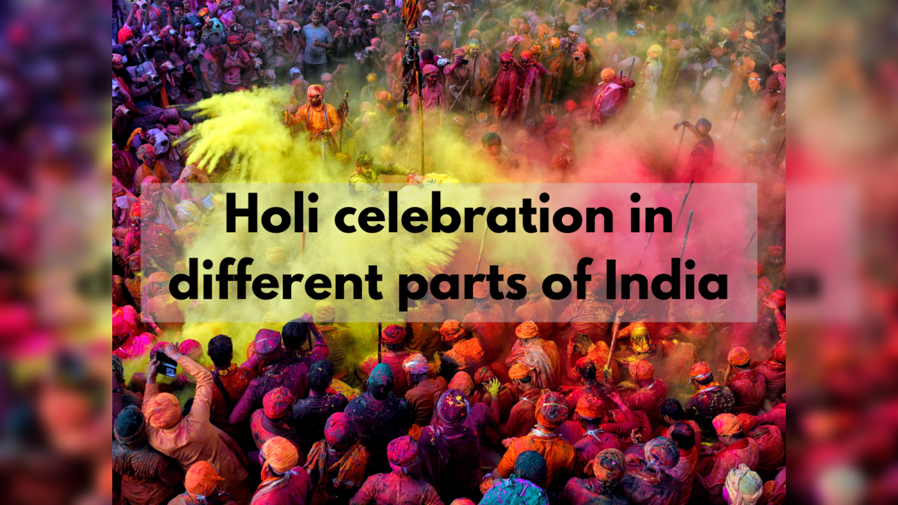 From Lathmar Holi To Hola Mohalla How Is Holi Celebrated In Different