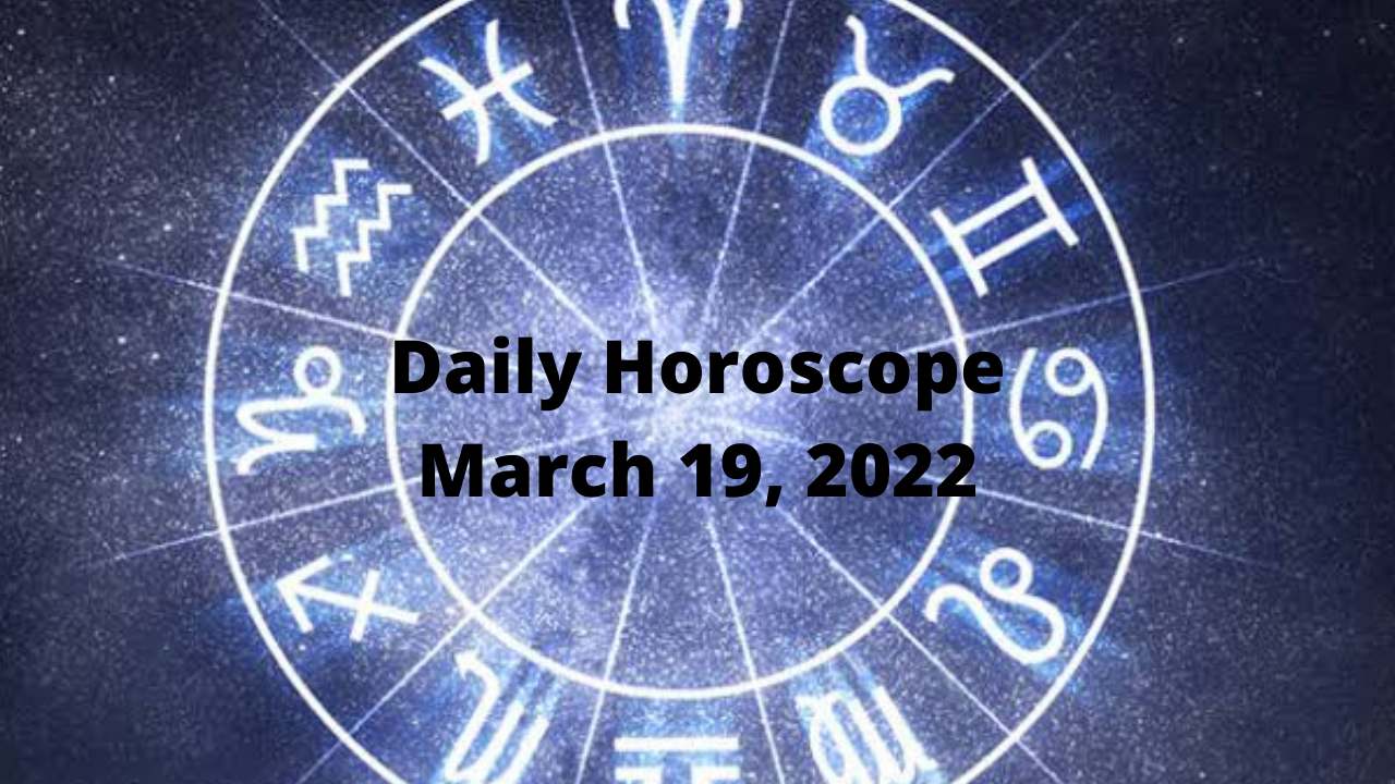 Horoscope Today March 19 2022 Pisces folks will be able to