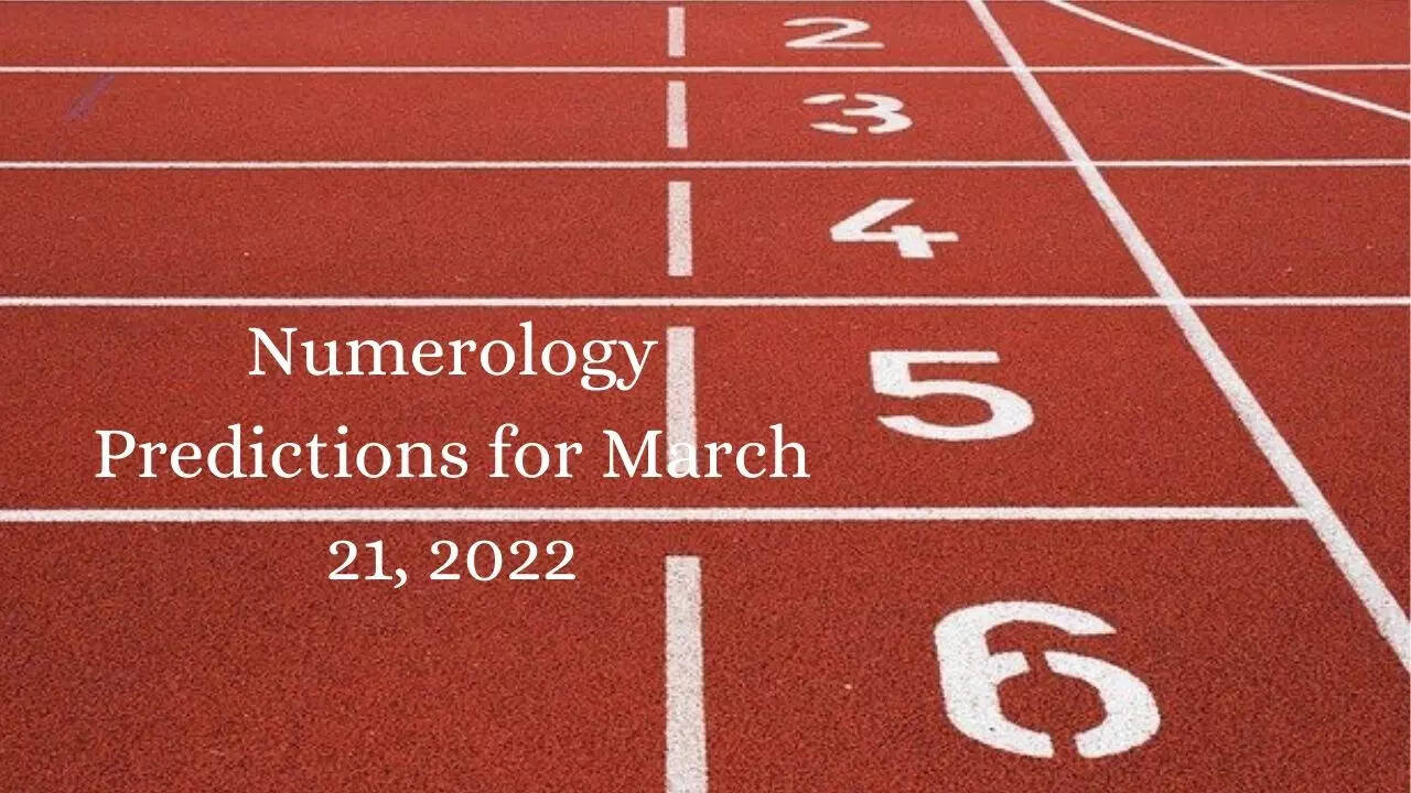 Numerology predictions, March 21, 2022 Check out your lucky numbers