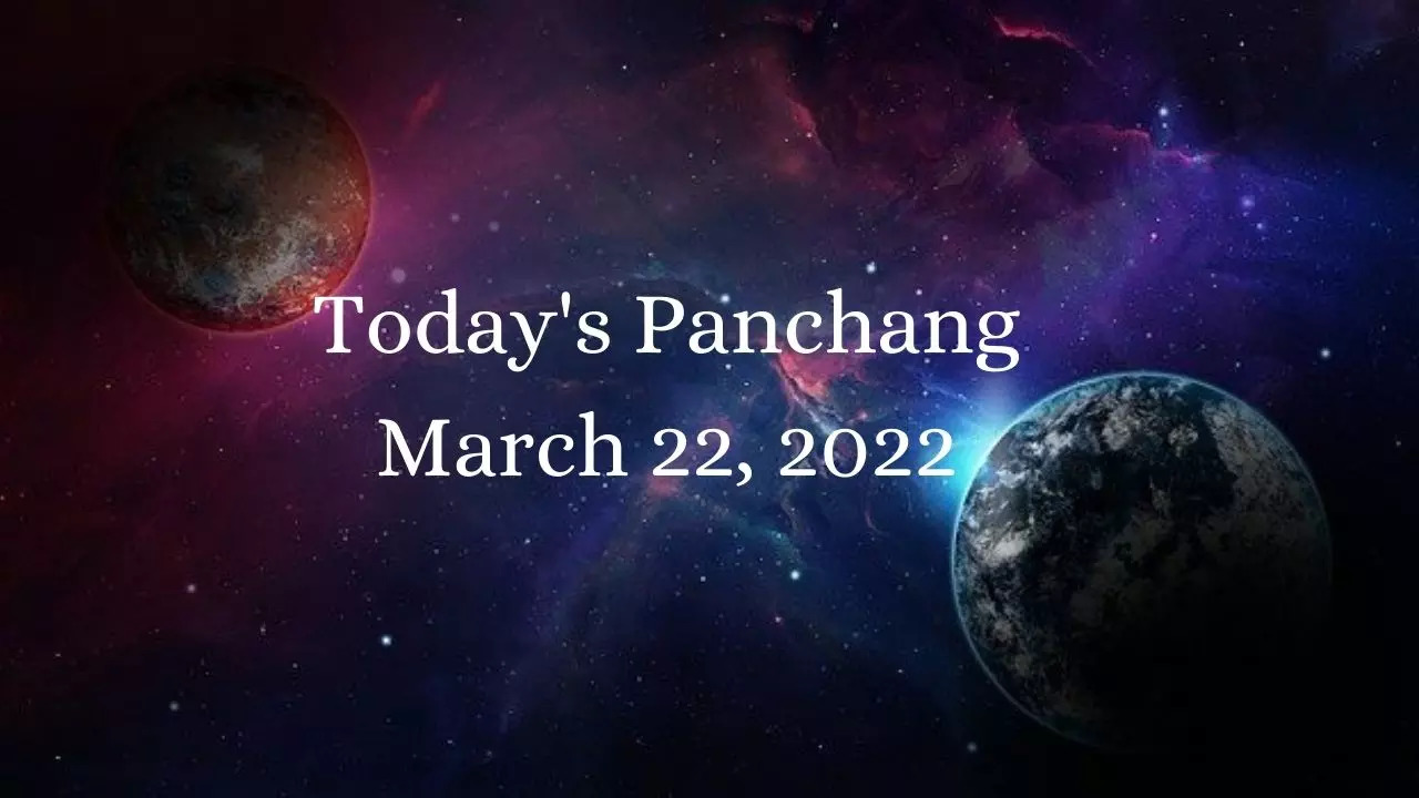 Today's Panchang, March 22, 2022: Check out Today's Tithi, Shubh ...