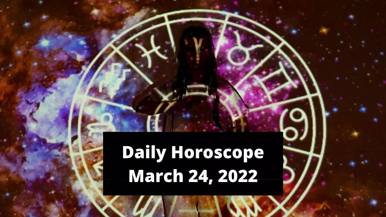 Daily Horoscope March 24, 2022