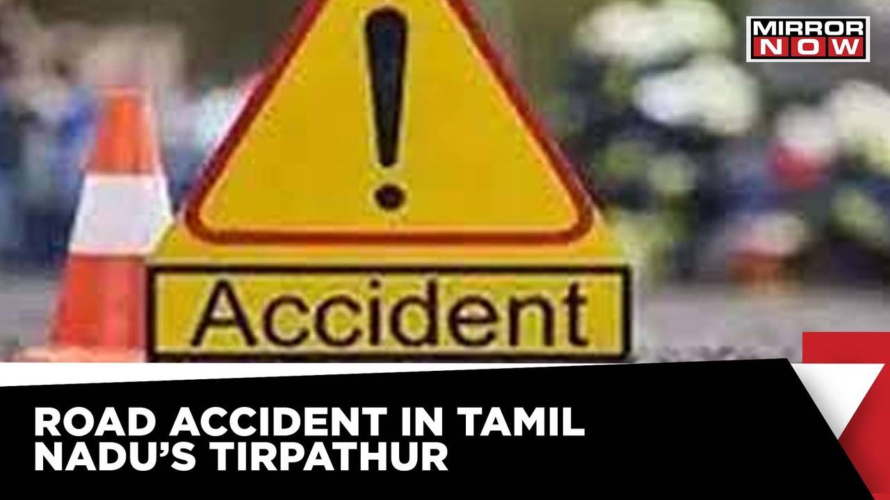 road-accident-in-tamil-nadu-s-tirupathur-9-people-killed-in-accident