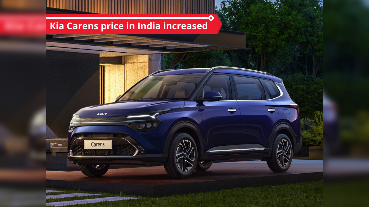 Kia Carens price in India increased Check out new price list Car