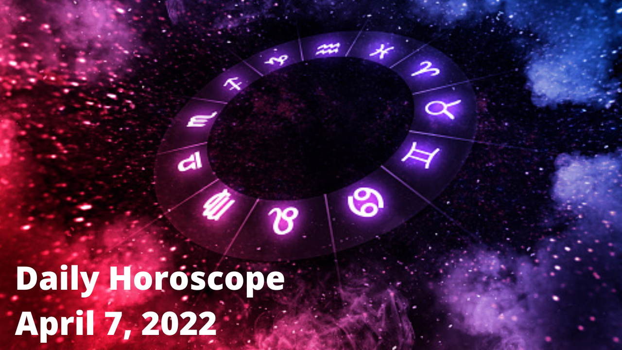 Daily Horoscope: April 7, 2022 | Flipboard