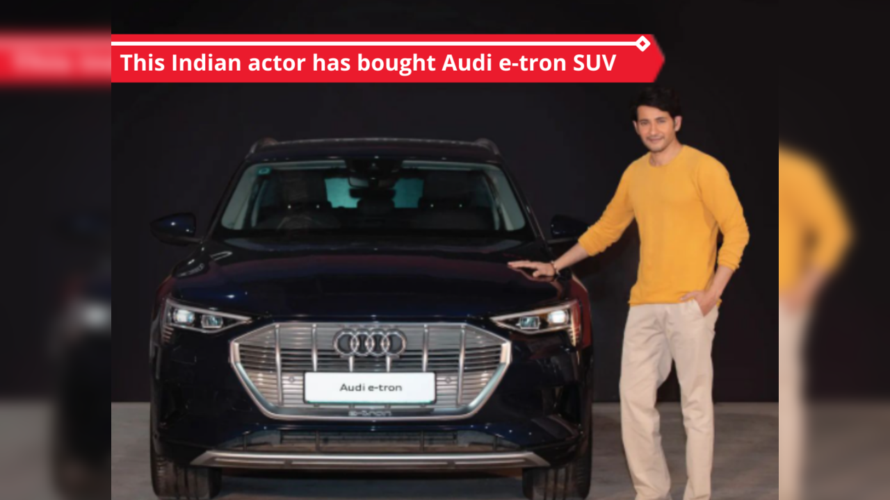 Mahesh Babu buys Audi e-tron