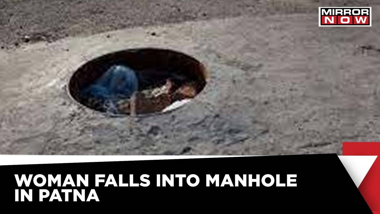 Shocker From Patna | Woman Falls Into An Open Manhole In Patna | Latest ...