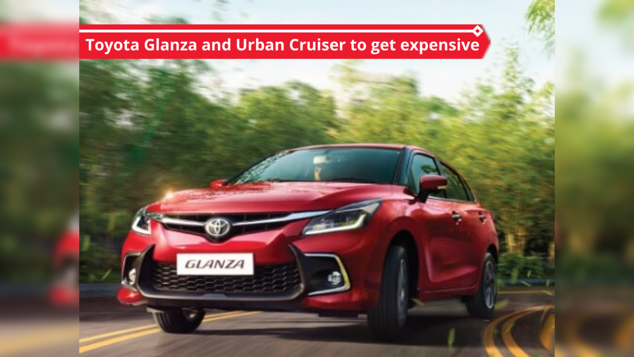 Toyota Glanza and Urban Cruiser to get costlier