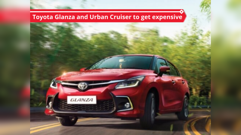 Toyota Glanza and Urban Cruiser to get costlier