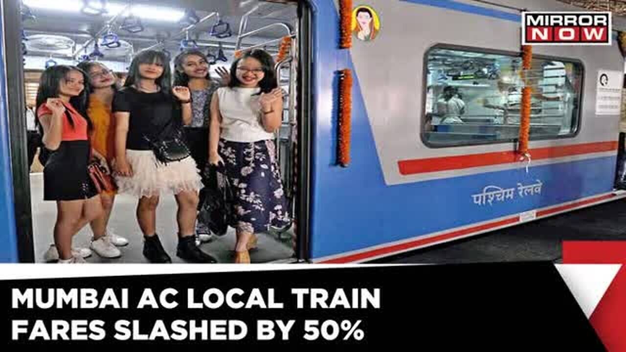 Mumbai AC local train fares slashed by 50% | 5km journey to now cost Rs ...